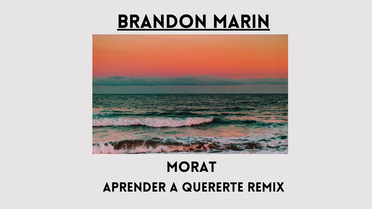 Morat - Aprender A Quererte (Brandon Marin Remix)