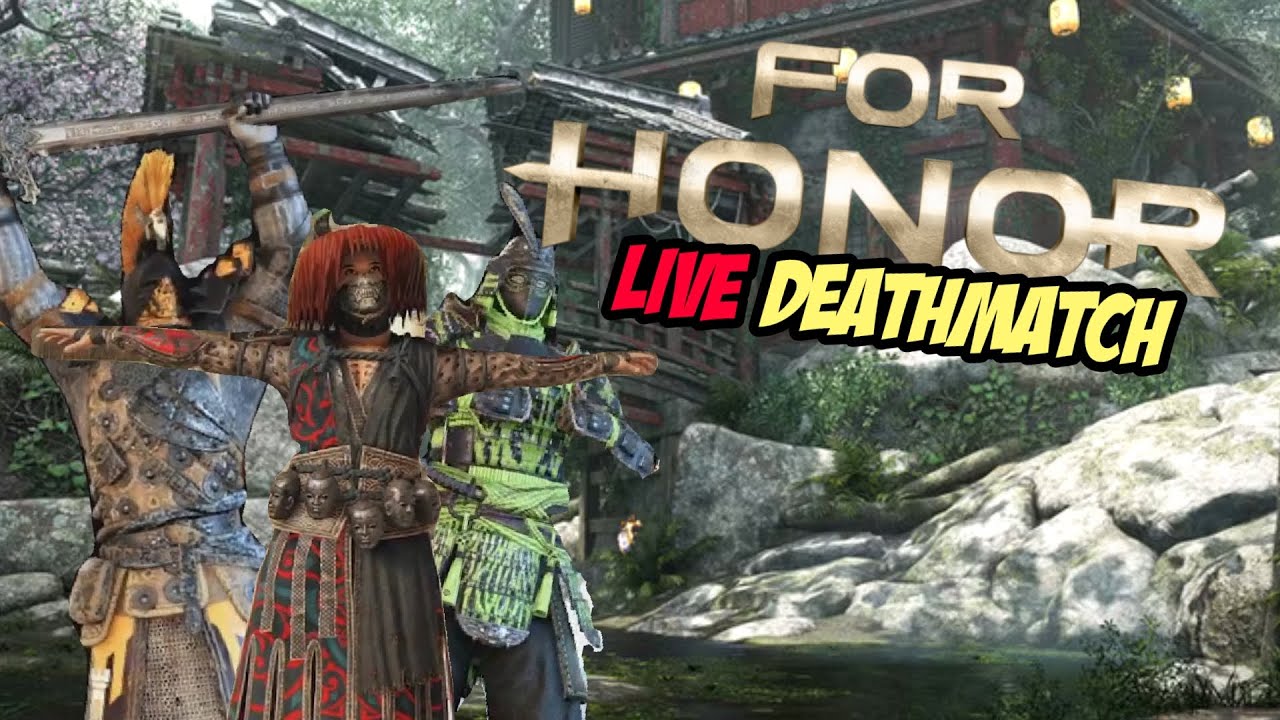 FOR HONOR - Live Deathmatch and(MAYBE) Rank Duels