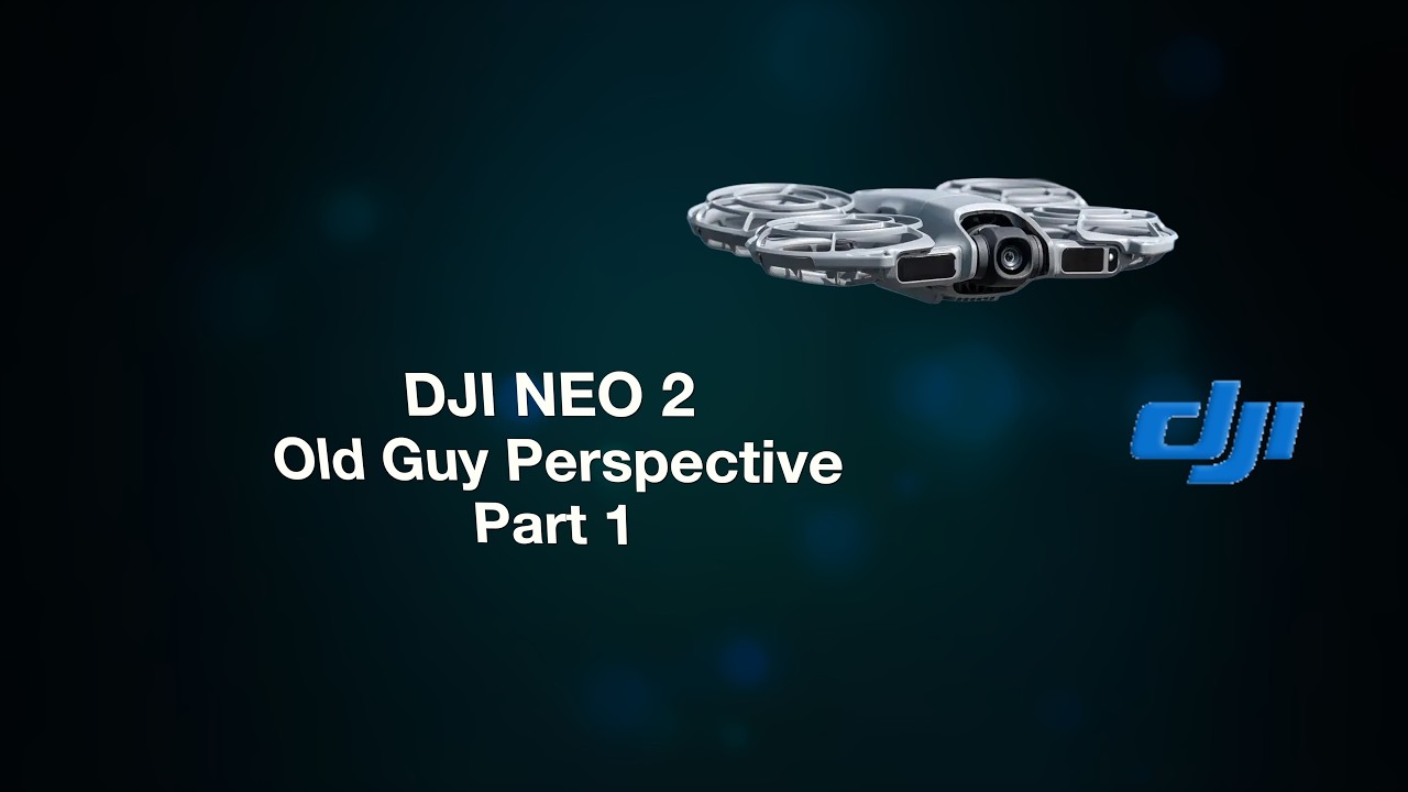 DJI NEO 2 Old Guy Perspective Part 1