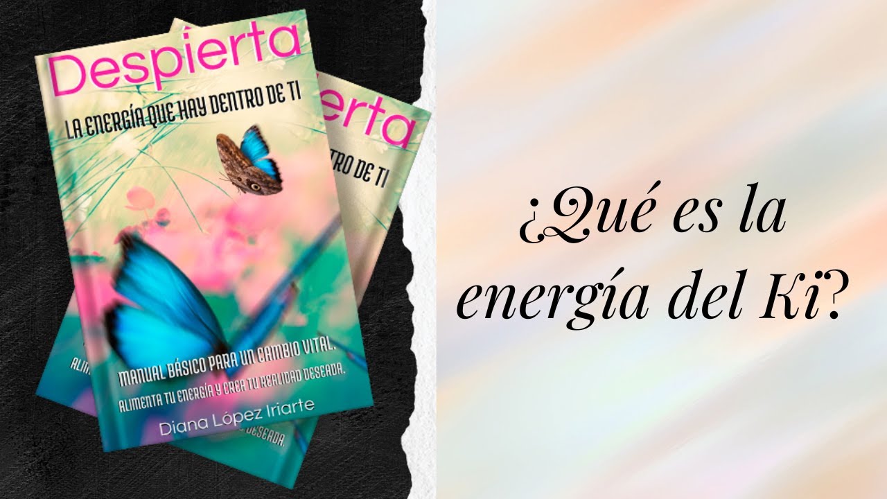 &iquest;Qu&eacute; es la energ&iacute;a del Ki?