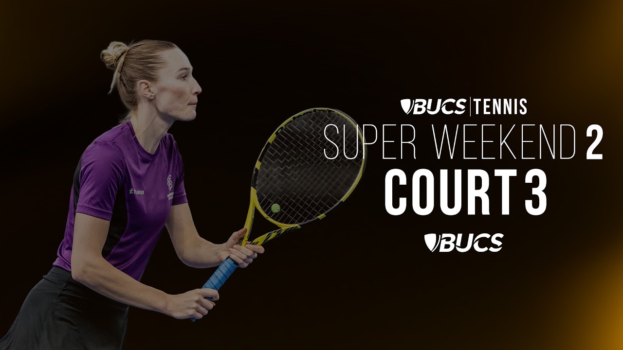 Court 3 | Tennis Super Weekend 2 | Sunday 15 2026