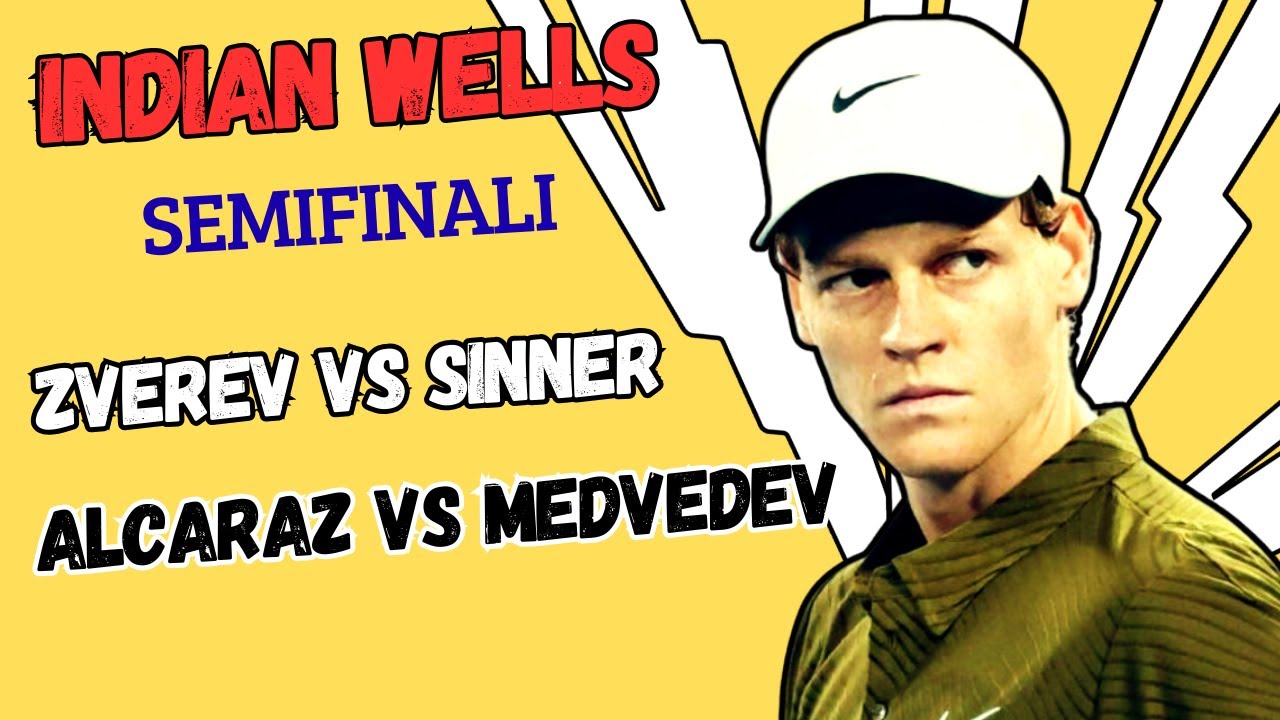 LIVE ZVEREV - SINNER, ALCARAZ - MEDVEDEV🔥🎾 SEMIFINALI INDIAN WELLS
