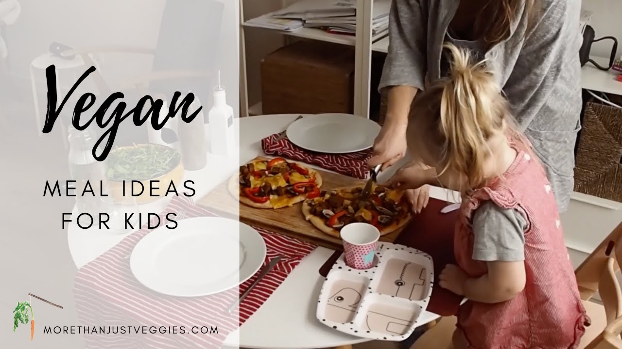 VEGAN MEAL IDEAS FOR KIDS ● Dietitian-Approved!