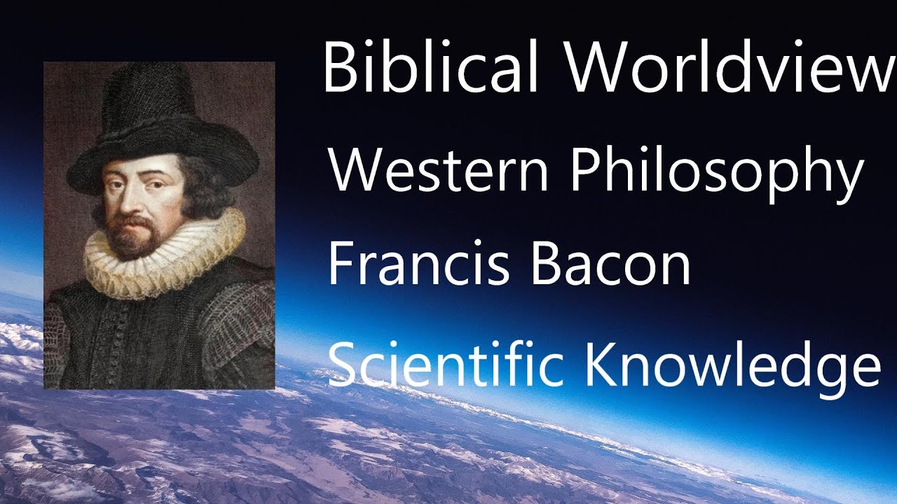 33 Sir Francis Bacon and Scientific Knowledge | Dr. Arthur Holmes | History of Western Philosophy