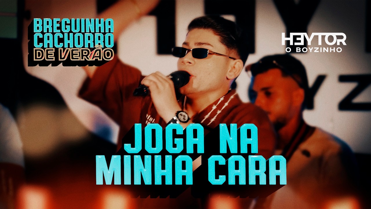 JOGA NA MINHA CARA - Heytor O Boyzinho (Breguinha Cachorro de Verão)