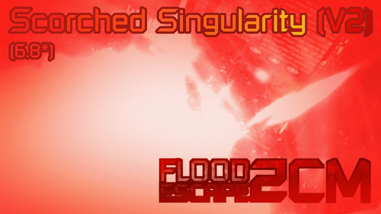 Scorched Singularity (V2) [6.8*] // FE2CM