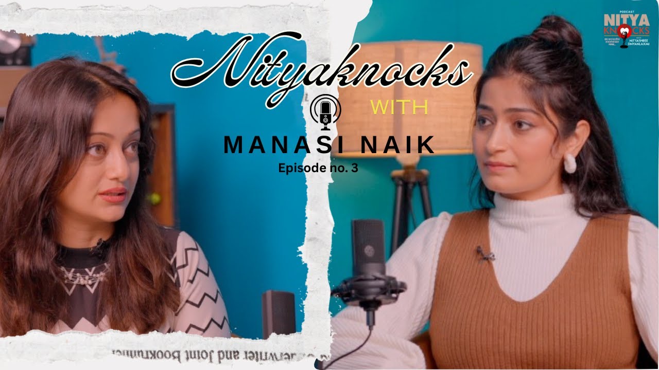 NITYAKNOCKS WITH MANASI NAIK  #EPISODE_03