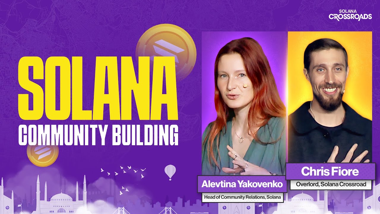 Solana Community Building - ft. Alevtina Yakovenko, Chris Fiore | Solana Crossroads