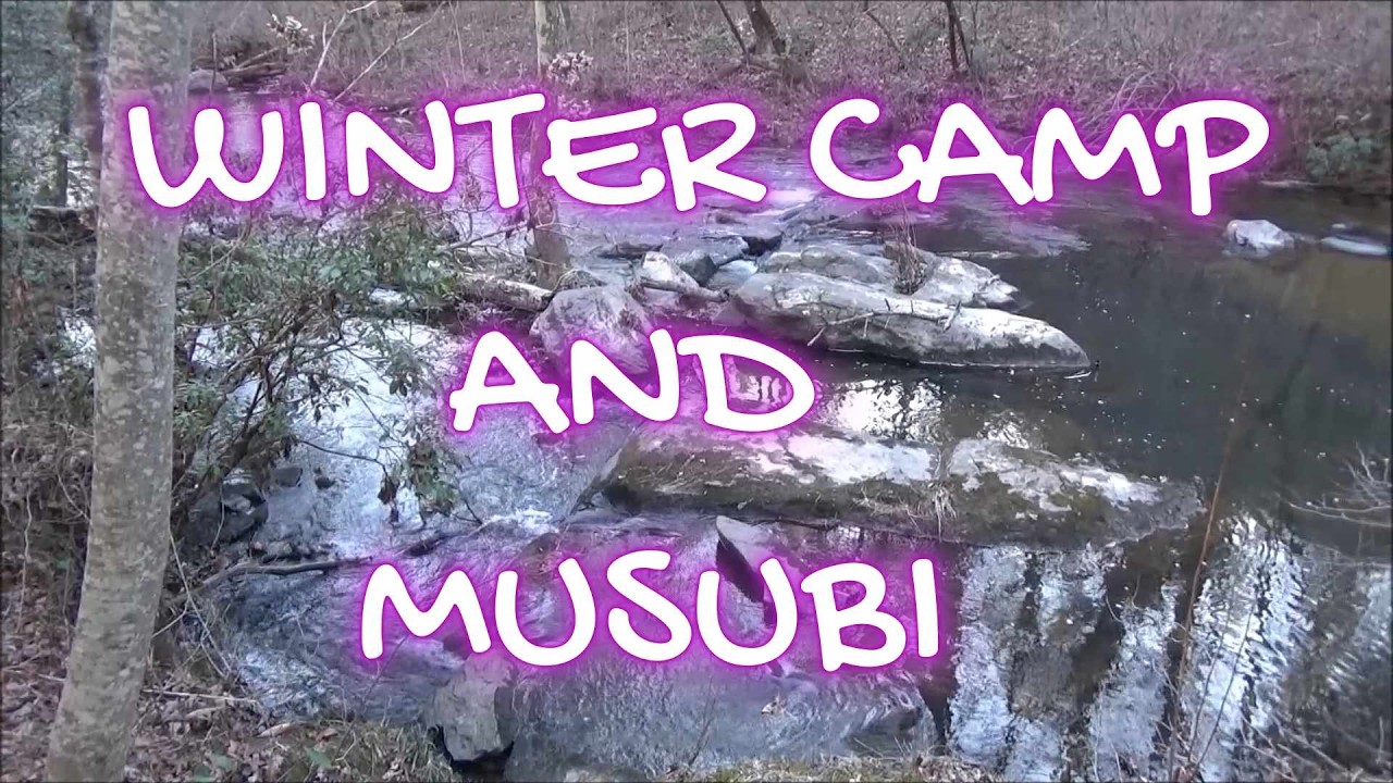 winter camp and musubi