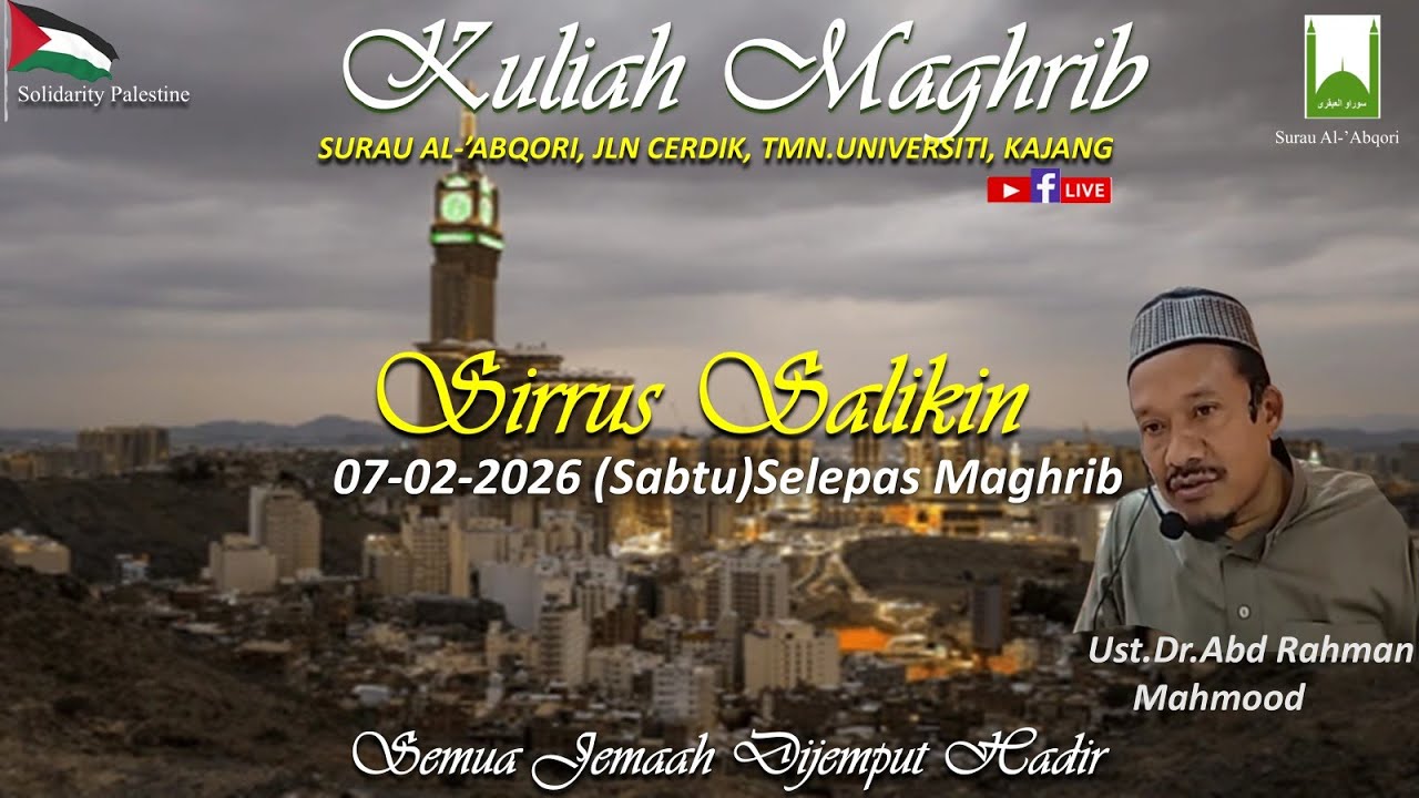 KULIAH MAGHRIB - SABTU - 07/02/2026 -  UST DR ABD RAHMAN MAHMOOD - SIRRUS SALIKIN