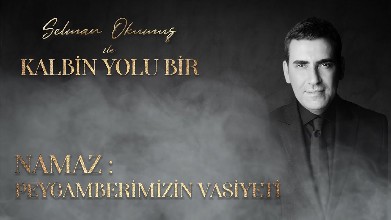 Namaz: Peygamberimizin Vasiyeti | Hafız Selman Okumuş