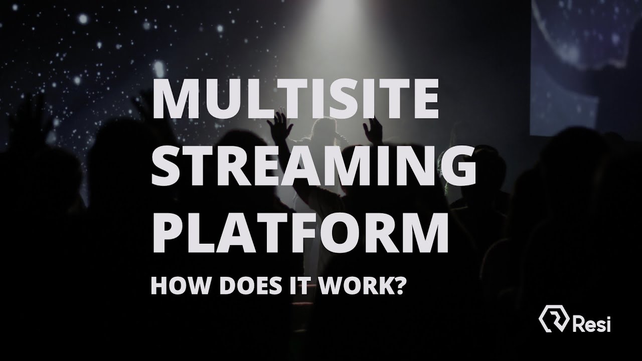 Resi.io | Multisite Streaming Platform Overview
