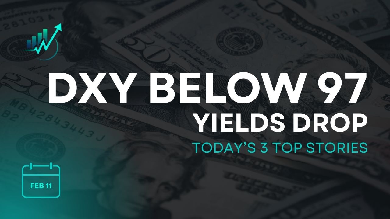 Markets Today: DXY Breaks Below 97 as Yields Drop | Japan Nikkei Record | China Limits UST