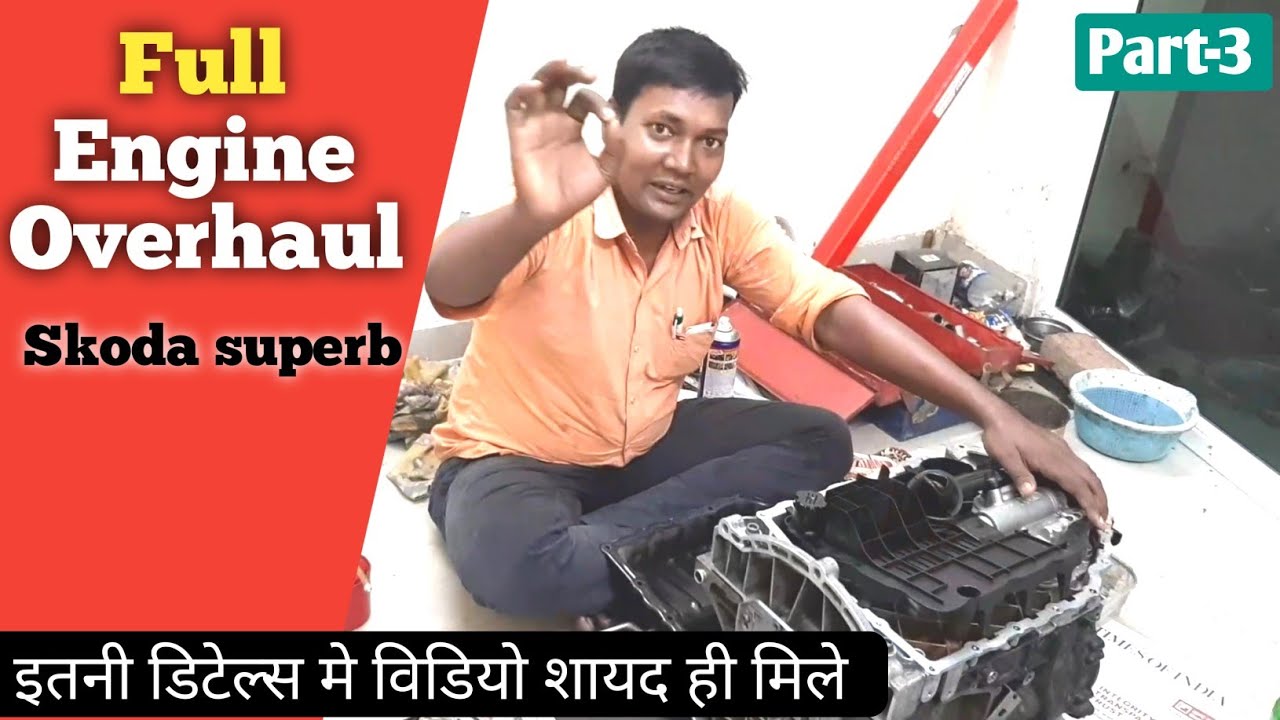 Skoda superb full engine overhaul part 3 । Mukesh chandra gond