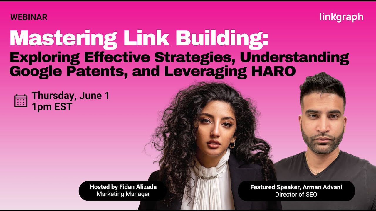 Mastering Link Building: Exploring Strategies, Google Patents, and Using HARO | Webinar