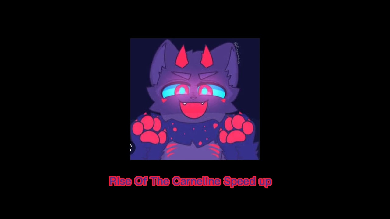 Rise Of The Carneline Speed up