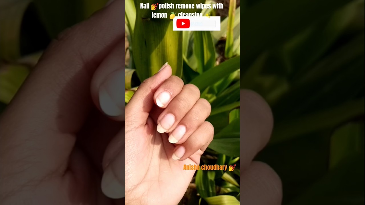 My 💅 nailcare routine ✨Nail Polish Remove wipes & Lemon Nail Cleaning 🍋💅 | Natural Nail Care Hack