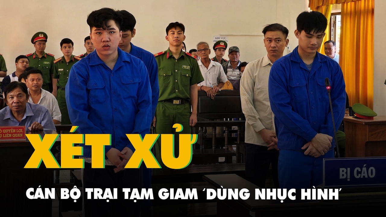 X&eacute;t xử 5 c&aacute;n bộ, chiến sĩ trại tạm giam c&ocirc;ng an tỉnh 'd&ugrave;ng nhục h&igrave;nh'