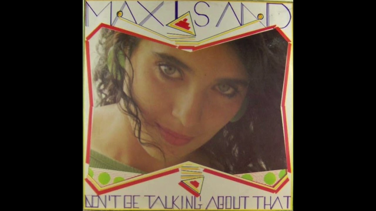 Maxisand - Don't Be Talking About That (1984)