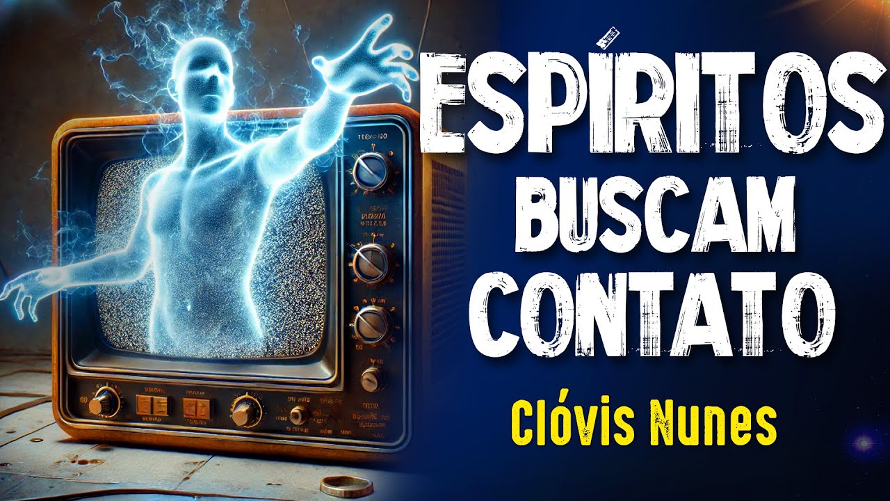 TRANSCOMUNICAÇÃO com os M0RT0S - Clóvis Nunes