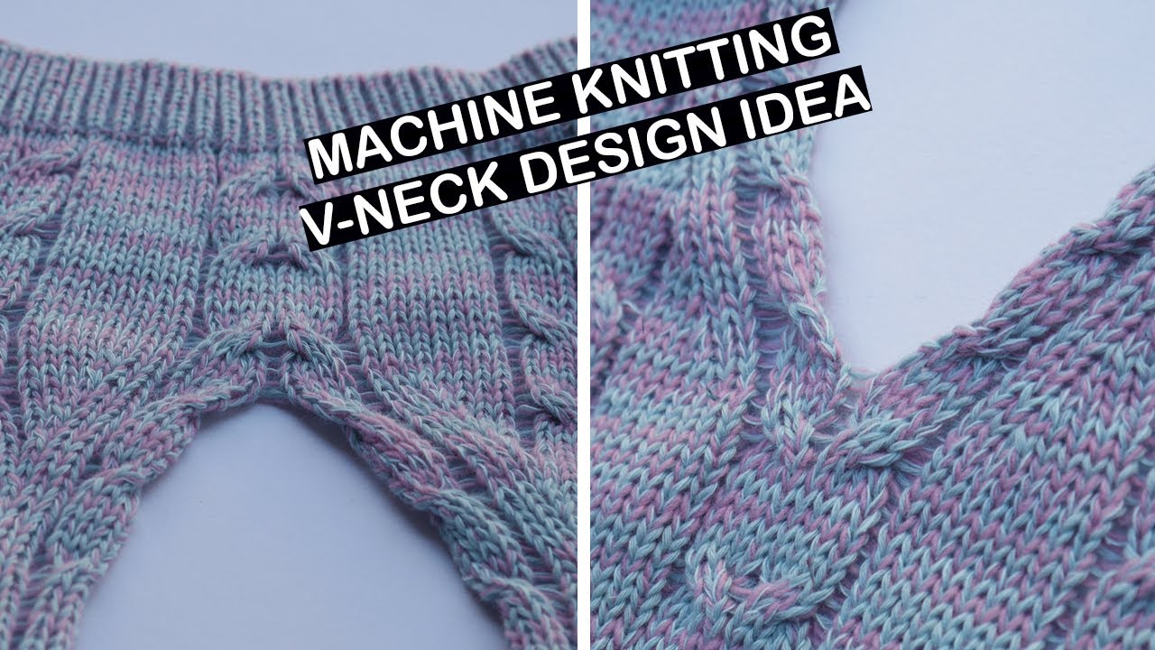 Machine knitting - Cable detail v-neck design idea for single bed knitting machine. V-neck design