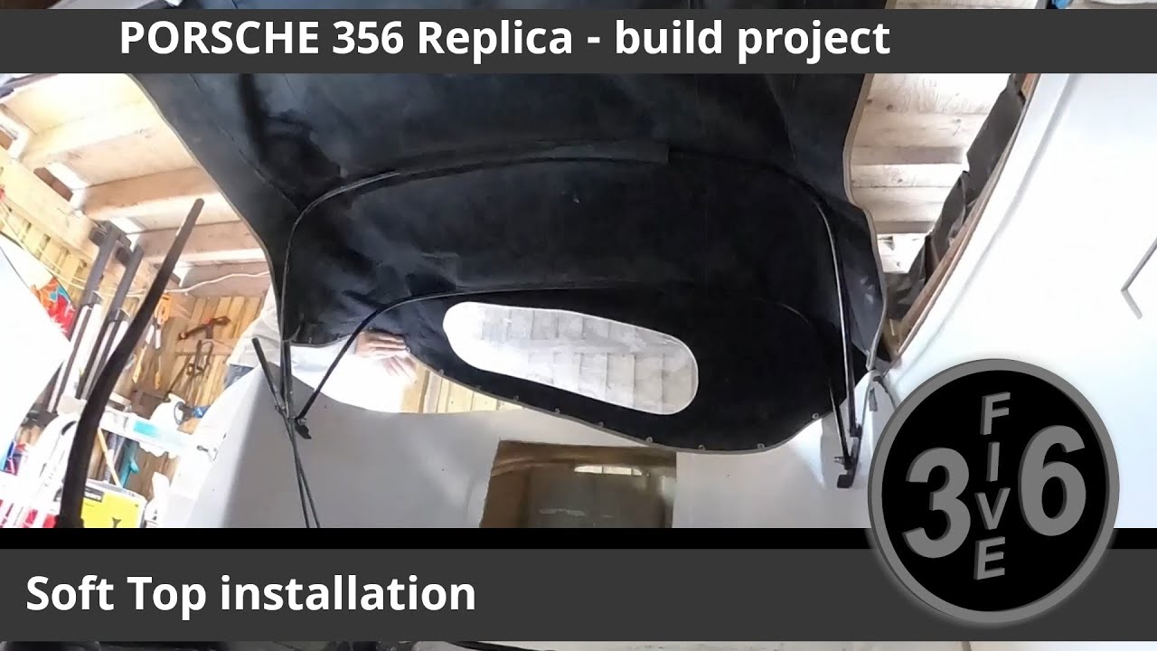 Porsche 356 Replica build project - E10 - Soft top Installation