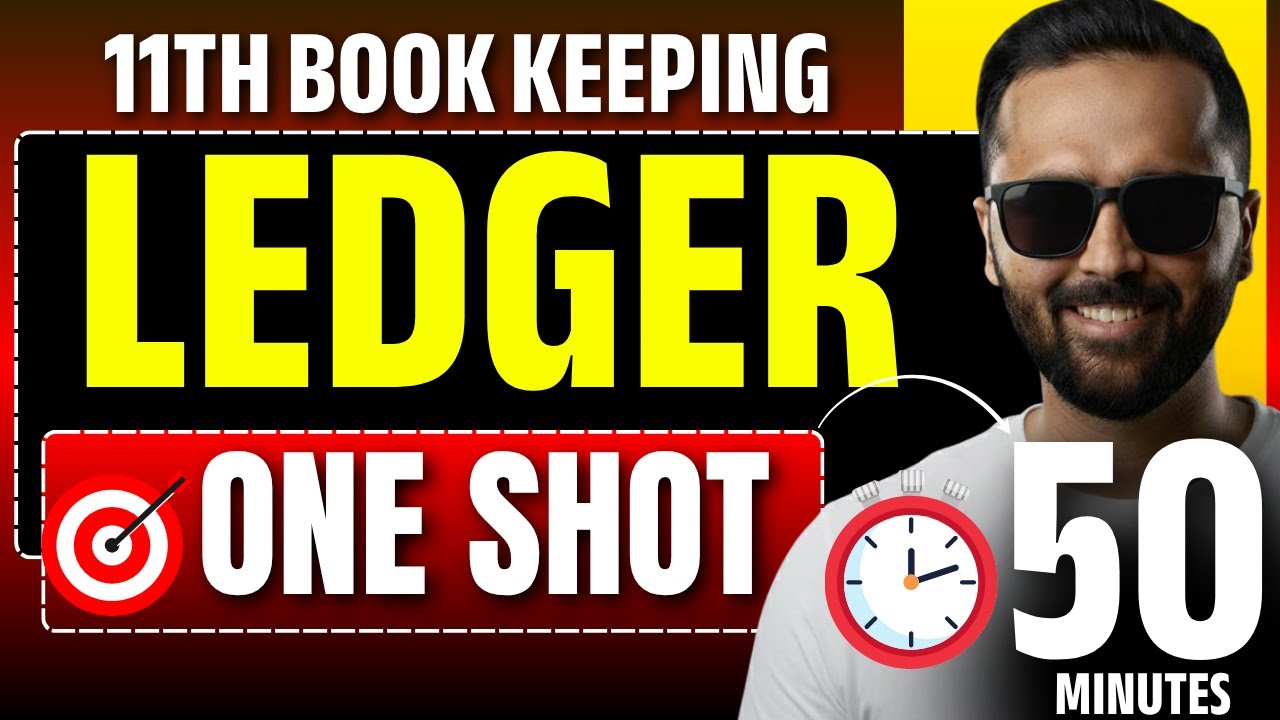 11th BOOK KEEPING | Ledger and Trial Balance | One Shot | Full Chapter in 60 Minutes
