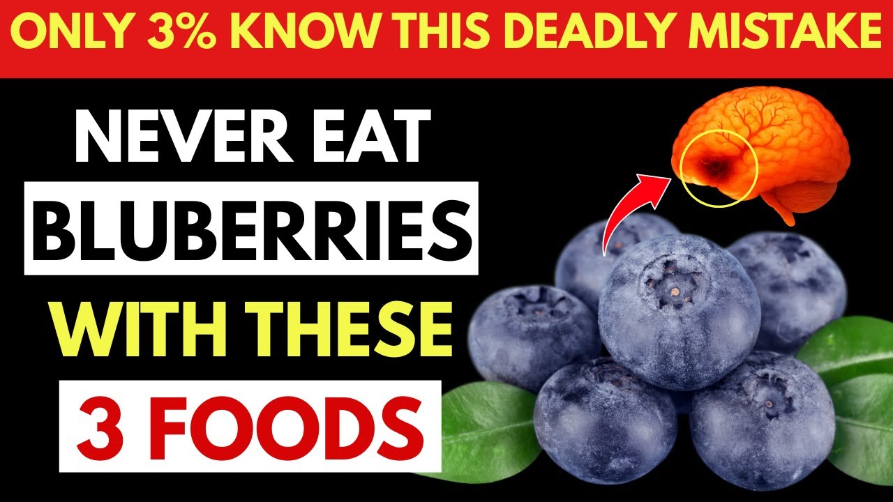 Over 60? Never Eat Blueberries With THESE 3 Foods (They Can Be Fatal) | Senior Health
