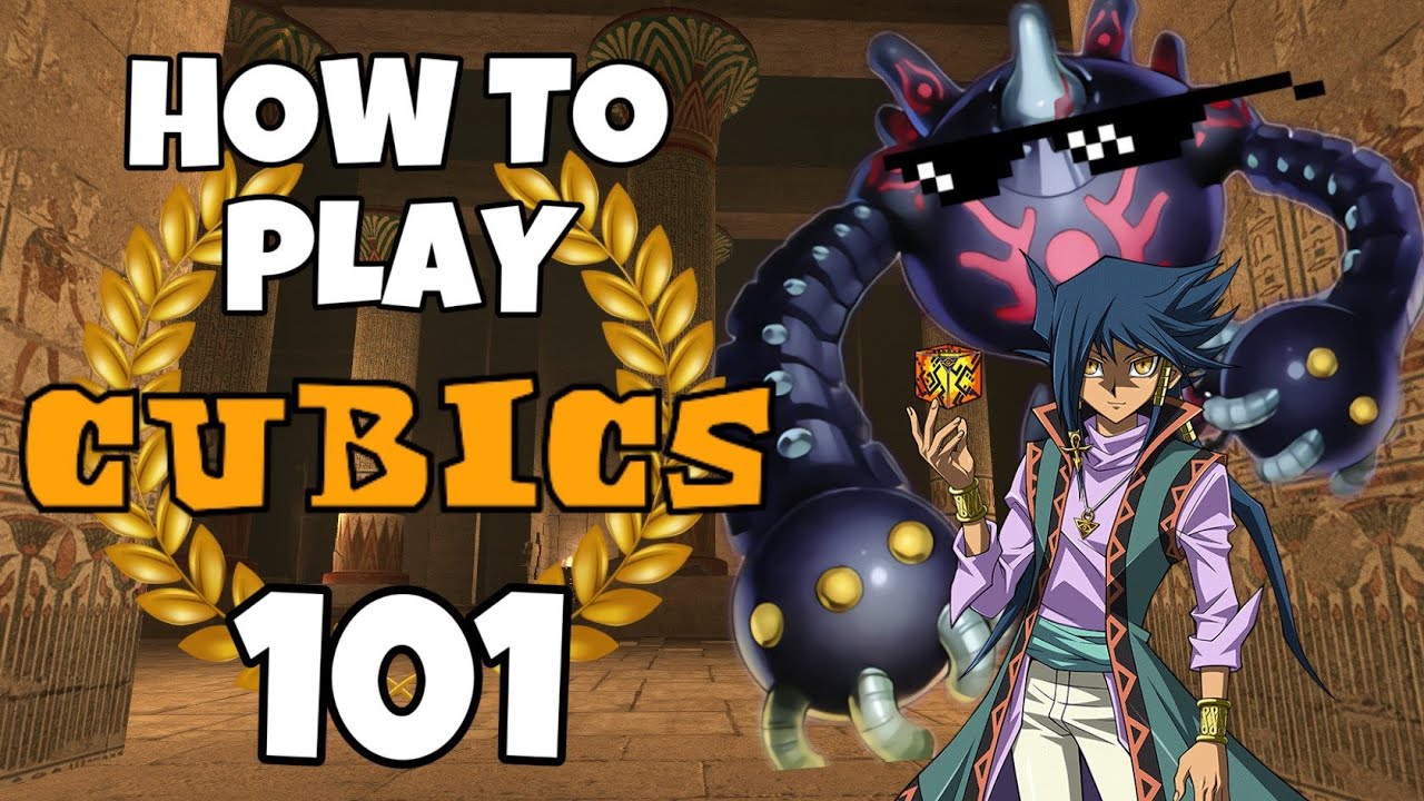 [Yu-Gi-Oh] HOW TO PLAY CUBICS 101