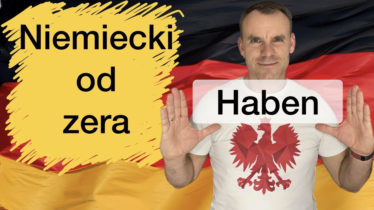 🇩🇪🇵🇱 Niemiecki od początku A1-A2 Odmiana i użycie czasownika &bdquo;haben&rdquo; Język niemiecki