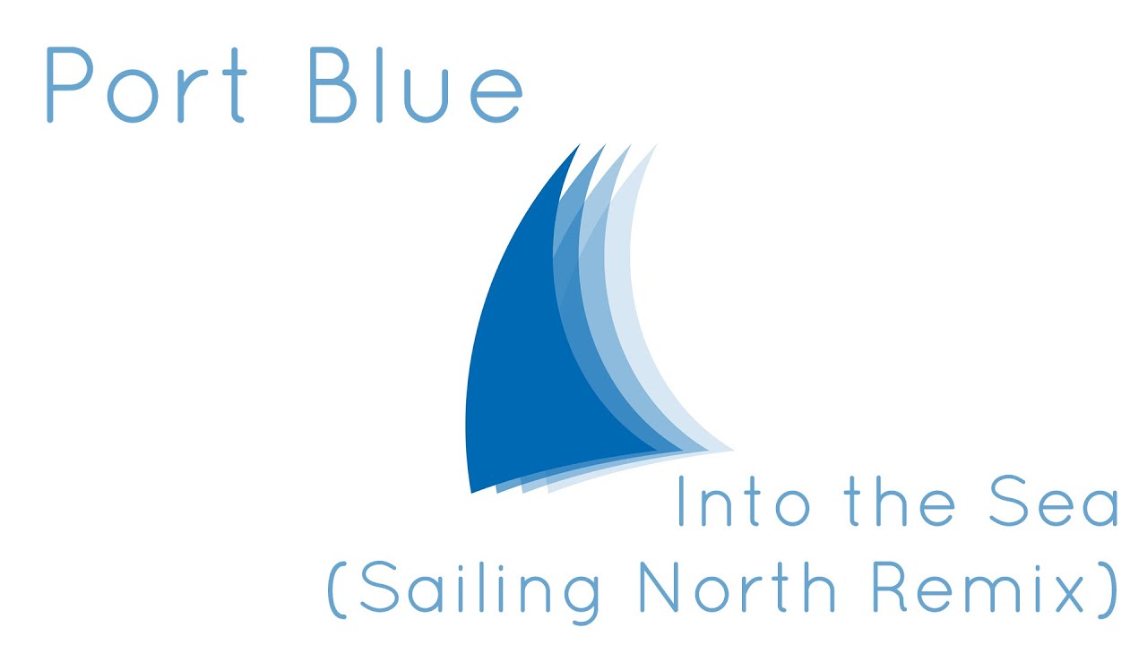 Port Blue - Into the Sea (Sailing North Remix)