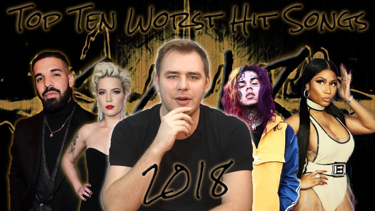 The Top Ten Worst Hit Songs of 2018
