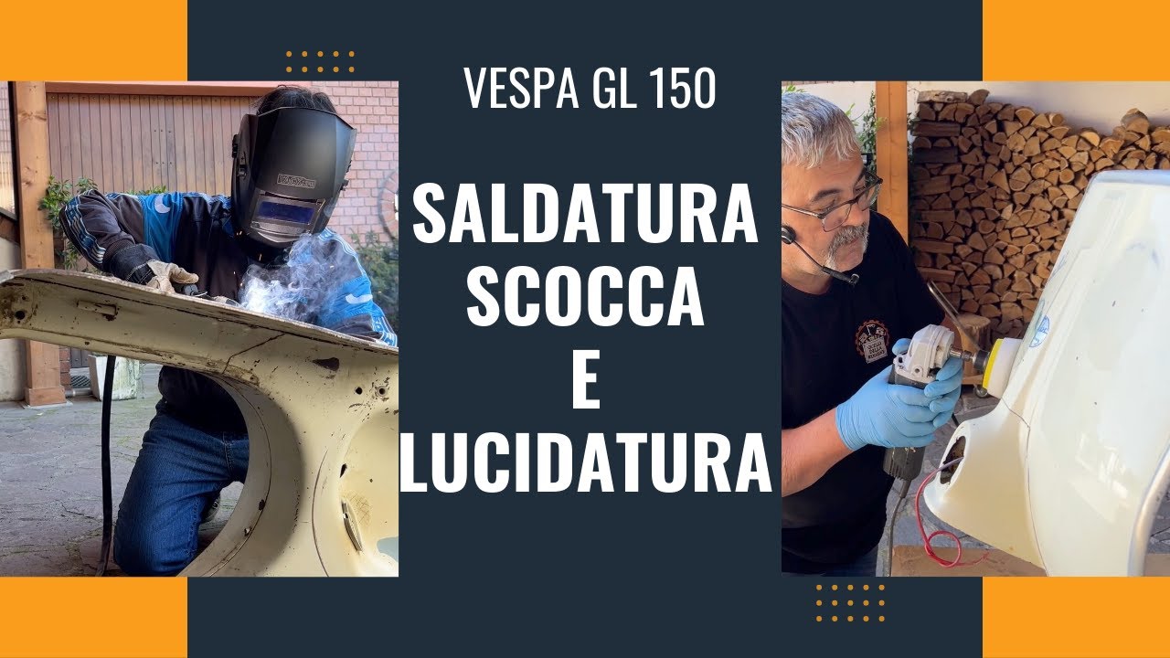 Vespa GL 150 - Saldatura scocca e lucidatura