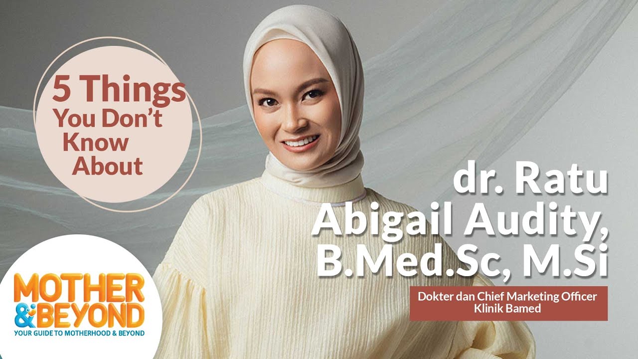5 Things You Don't Know About dr  Ratu Abigail Audity