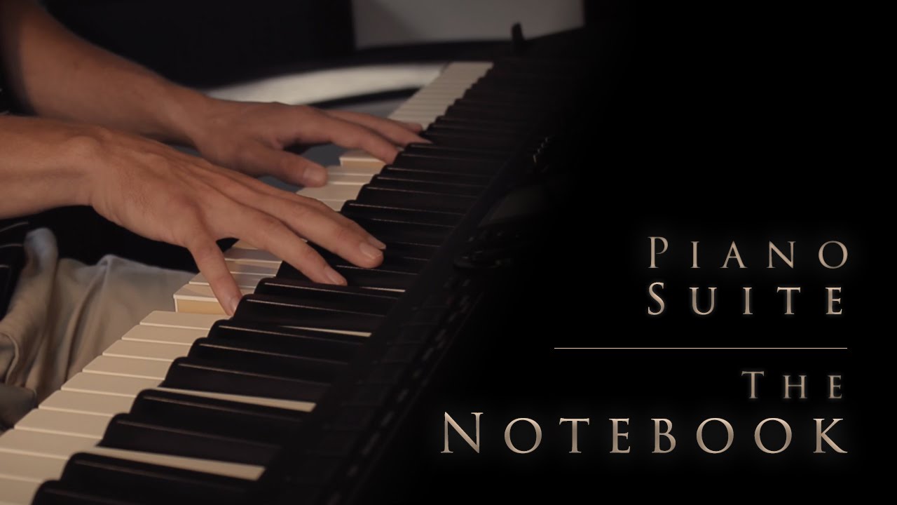 The Notebook - Piano Suite | Relaxing Piano