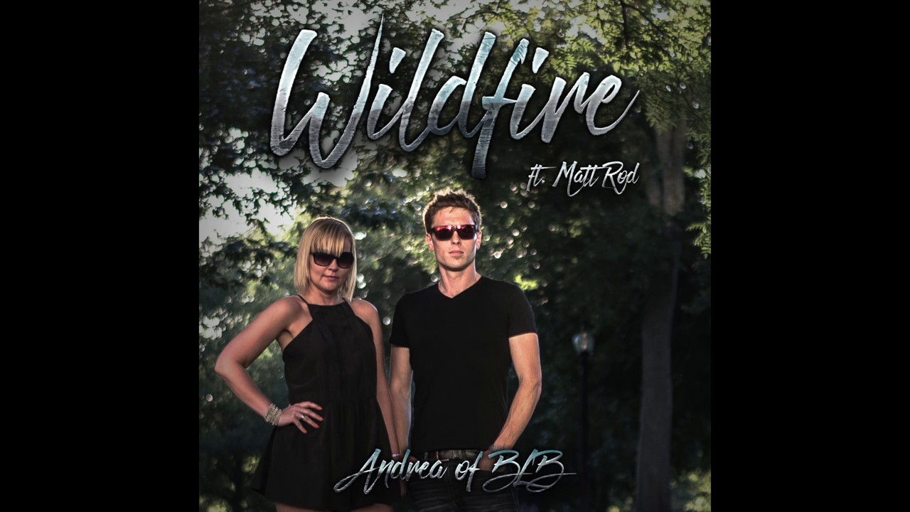 Andrea of BLB - Wildfire ft.  Matt Rod
