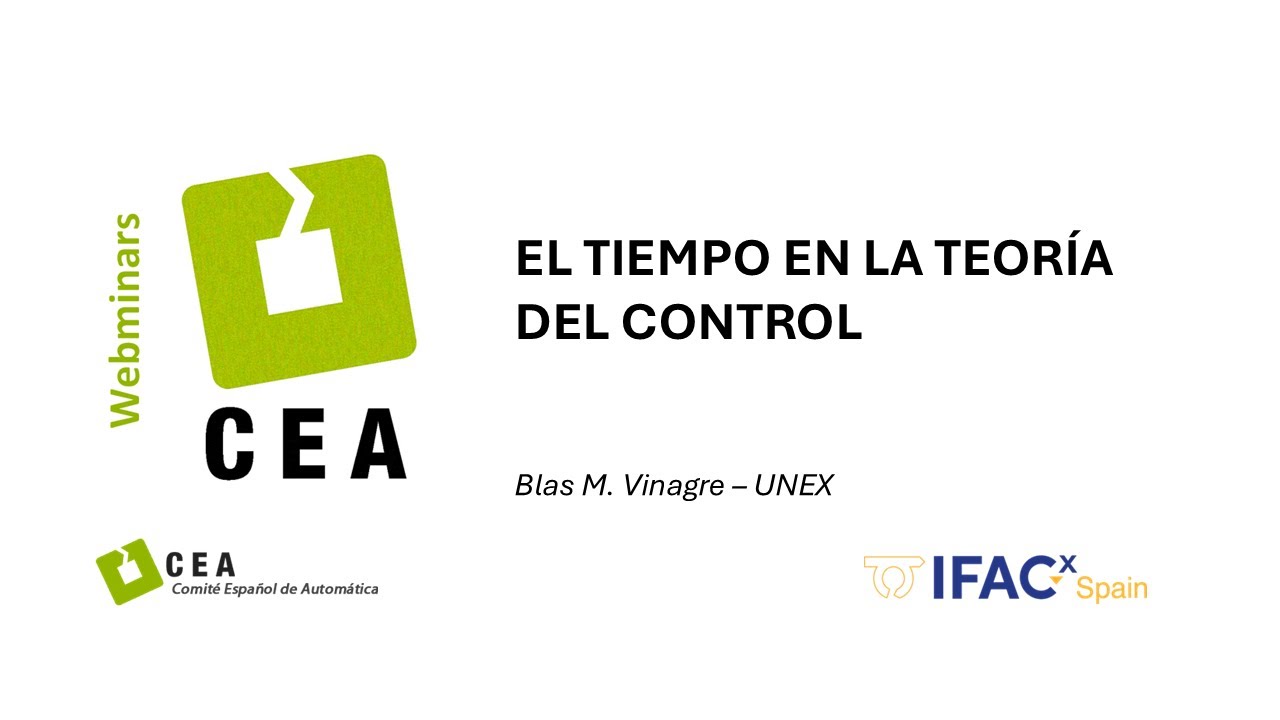 WEBINAR CEA: EL TIEMPO EN LA TEORÍA DEL CONTROL