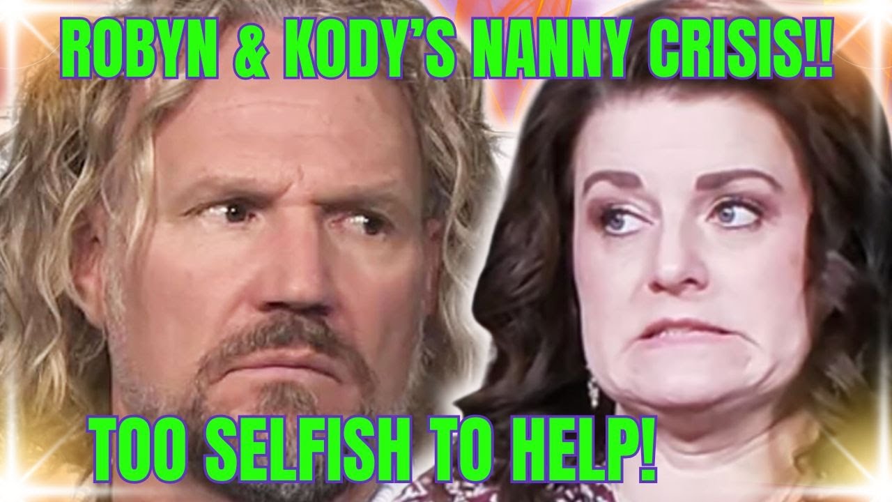 Robyn & Kody Brown's SHAMEFUL, SELFISH SNUB of DEVASTATING CRISIS LEAVING Family HOMELESS