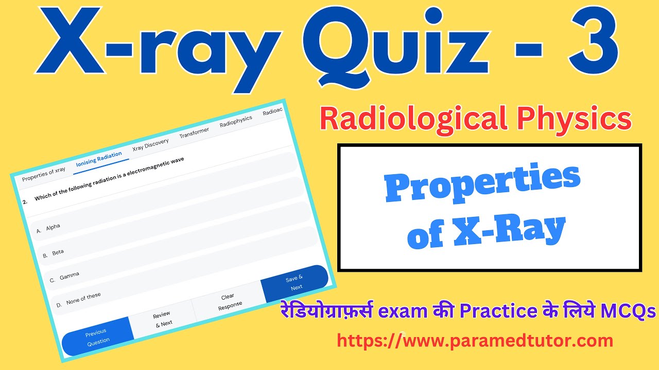 X-ray Quiz - 3 : Properties of X-ray | Radiographer online class