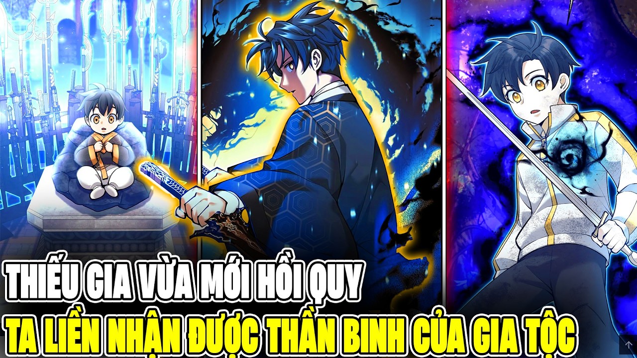 Thiếu Gia Vừa Mới Hồi Quy, Ta Liền Nhận Được Thần Binh Của Gia Tộc - Review Truyện Tranh