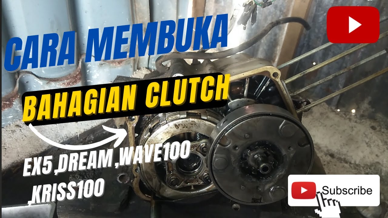 tutorial buka belah clutch| cara buka bahagian clutch honda ex5, honda ex5 dream , wave100, kriss110