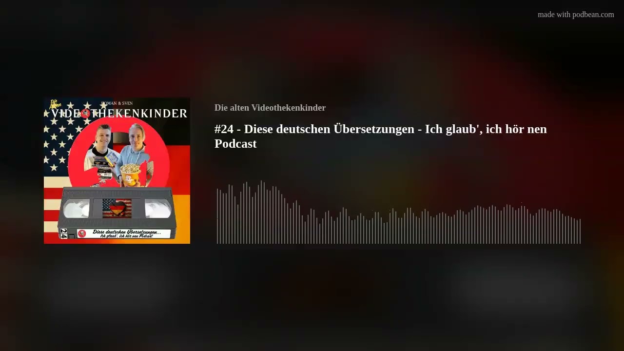 #24 - Diese deutschen Übersetzungen - Ich glaub', ich hör nen Podcast