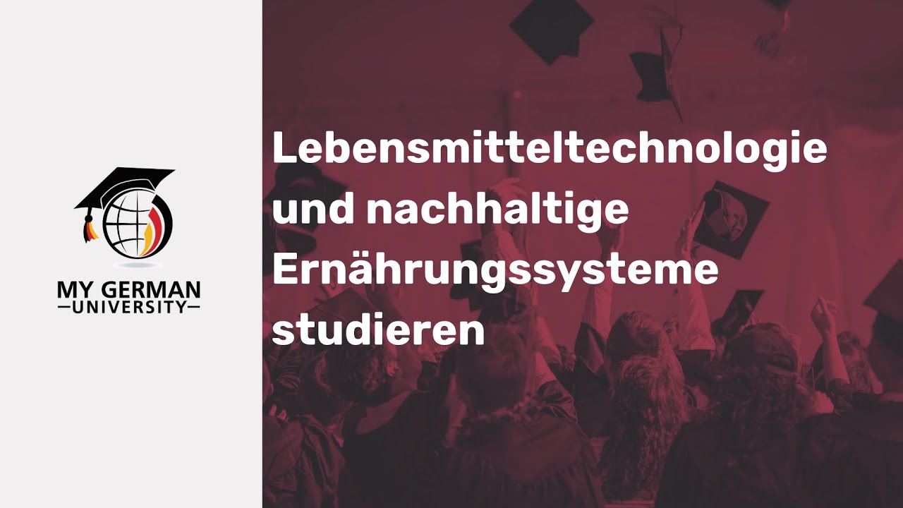 Lebensmitteltechnologie und nachhaltige Ernährungssysteme studieren