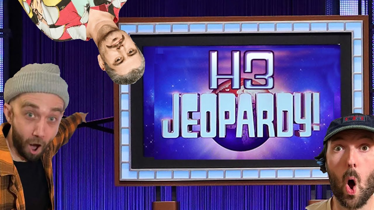 H3 Jeopardy (Feat. The Lawman, H3 Chill, OWT_Wales, Dan the Hater H3)