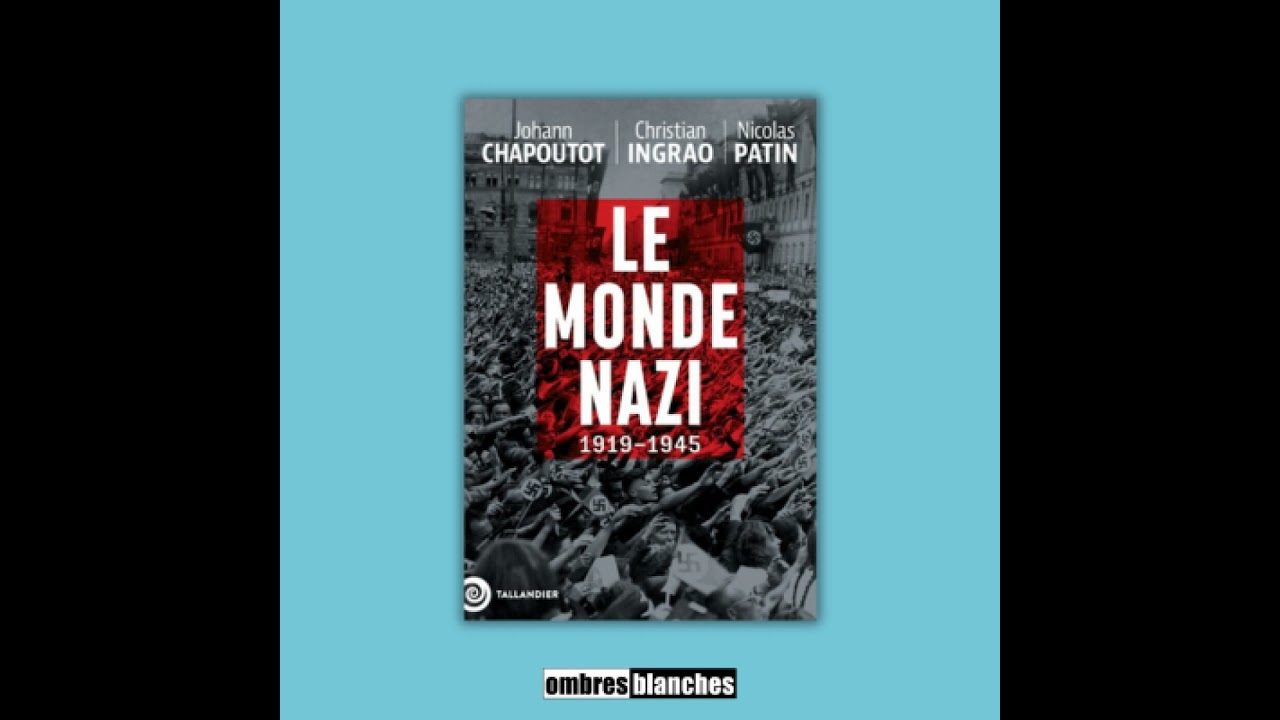 Christian Ingrao & Nicolas Patin →  Le Monde nazi 1919-1945