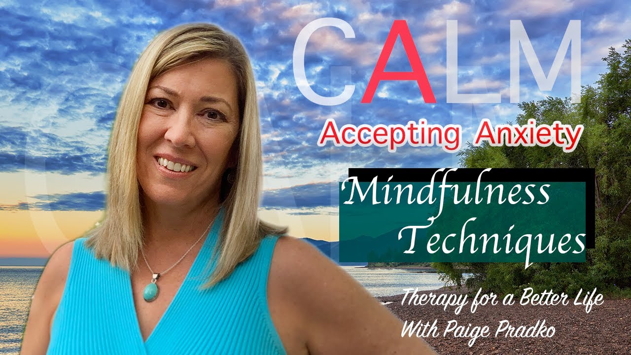 Mindfulness Techniques to Calm Anxiety | CALM-Accepting Anxiety #PaigePradko, #CalmSeriesforAnxiety