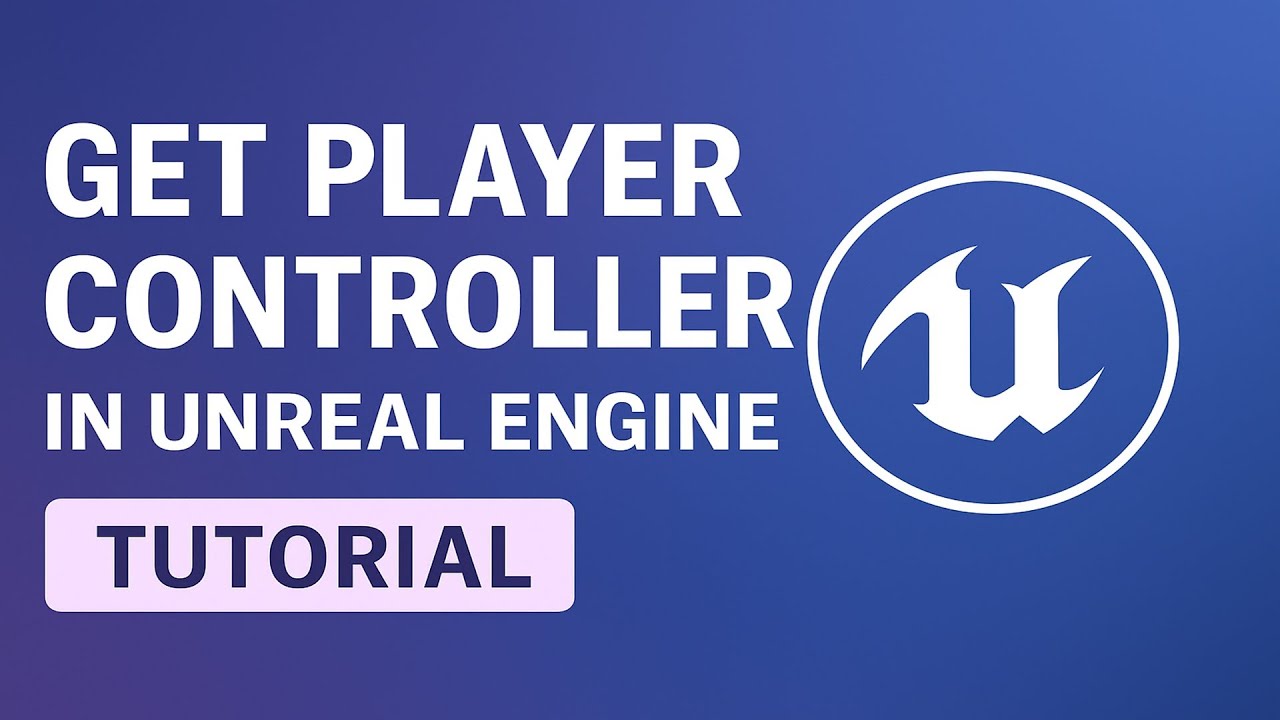Unreal Engine 5 Get Player Controller Tutorial &ndash; Control the Player with Blueprints