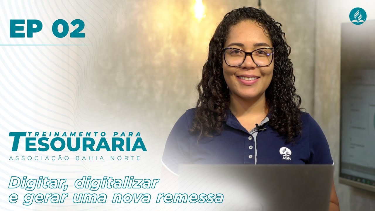 EP 02 - Digitar, digitalizar e gerar uma nova remessa | Treinamento para Tesouraria