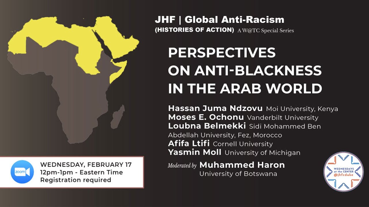 Perspectives on Anti-Blackness in the Arab World _ Wednesdays at the Center, Duke University