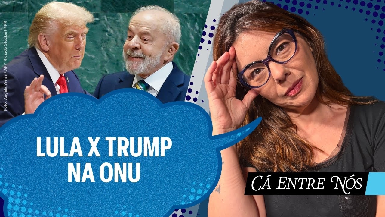Lula x Trump na ONU | Cá Entre Nós
